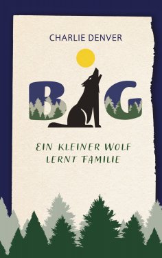 eBook: BIG - ein kleiner Wolf lernt Familie