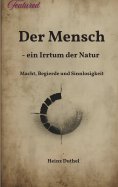 eBook: Der Mensch - ein Irrtum der Natur
