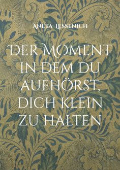 eBook: Der Moment in dem du aufhörst, dich klein zu halten