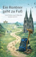 eBook: Ein Rentner geht zu Fuß