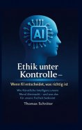 eBook: Ethik unter Kontrolle Wenn KI entscheidet, was richtig ist