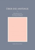 eBook: Über die Anfänge - Philosophieren mit der K.I.
