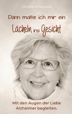 eBook: Dann malte ich mir ein Lächeln ins Gesicht