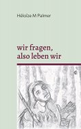 eBook: wir fragen, also leben wir