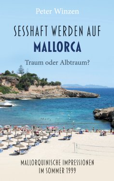 eBook: Sesshaftwerden auf Mallorca - Traum oder Albtraum?