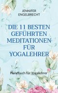eBook: DIE 11 BESTEN GEFÜHRTEN MEDITATIONEN FÜR YOGALEHRER