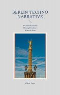 ebook: Berlin Techno Narrative