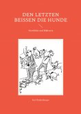 eBook: Den letzten beißen die Hunde
