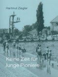 eBook: Keine Zeit für Junge Pioniere