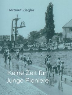 eBook: Keine Zeit für Junge Pioniere