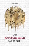 eBook: Das Römische Reich gab es nicht