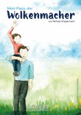 eBook: Mein Papa, der Wolkenmacher