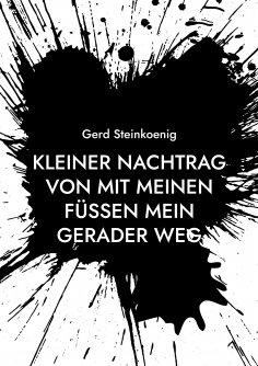 eBook: Kleiner Nachtrag von Mit meinen Füßen mein gerader Weg