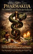 eBook: PHARMAKEIA Die verführerische Macht der Heilkunst