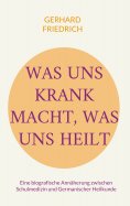 eBook: Was uns krank macht, was uns heilt