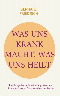 eBook: Was uns krank macht, was uns heilt