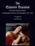 ebook: Im Schatten Draculas - Die frühe Vampir-Literatur: Erzählungen, Gedichte und Volkssagen 1748 - 1940