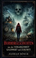 eBook: Horrorgeschichten aus der Vergangenheit, Gegenwart und Zukunft