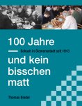 eBook: 100 Jahre und kein bisschen matt