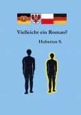 eBook: Vielleicht ein Roman