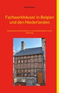 eBook: Fachwerkhäuser in Belgien und den Niederlanden