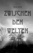 eBook: ZWISCHEN DEN WELTEN