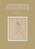 eBook: Julie Freiin von Stenglin: Meine Sommerreise mit der herzoglich-altenburgischen Herzogsfamilie im Ja