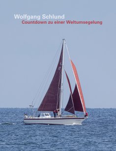 eBook: Countdown zu einer Weltumsegelung
