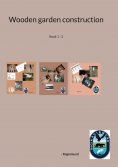 eBook: Garden contraction made of wood