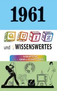 eBook: 1961 - Quiz und Wissenswertes