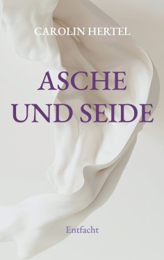 eBook: Asche und Seide