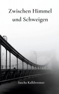 eBook: Zwischen Himmel und Schweigen