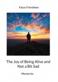 eBook: The Joy of Being Alive and Not a Bit Sad