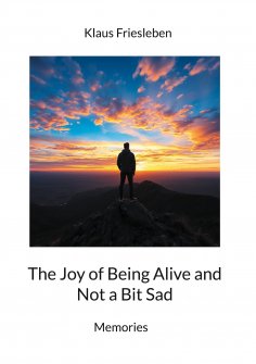 eBook: The Joy of Being Alive and Not a Bit Sad