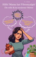 eBook: Hilfe! Mama hat Fibromyalgie!