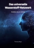 eBook: Das Universelle Wasserstoff-Netzwerk