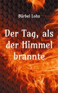 eBook: Der Tag, als der Himmel brannte