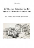 eBook: Ein Kleiner Ratgeber für den Ersten Krankenhausaufenthalt