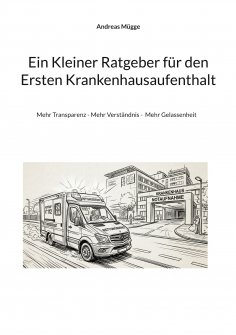 eBook: Ein Kleiner Ratgeber für den Ersten Krankenhausaufenthalt