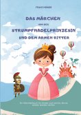 eBook: Das Märchen  von der Strumpfnadel Prinzessin und dem armen Ritter