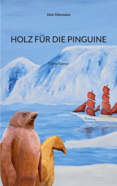 eBook: Holz für die Pinguine