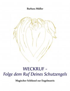 eBook: Weckruf -Folge dem Ruf Deines Schutzengels