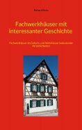 eBook: Fachwerkhäuser mit interessanter Geschichte