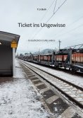 eBook: Ticket ins Ungewisse