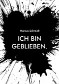 ebook: Ich bin geblieben.