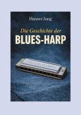 eBook: Die Geschichte der Blues-Harp
