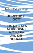 ebook: Heimkehr zu Gott - Ein Jahr des Neubeginns mit Maria und den Heiligen