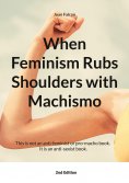 ebook: When Feminism Rubs Shoulders with Machismo