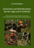 eBook: Sicherheit und Notfallmedizin bei der Jagd und im Gelände