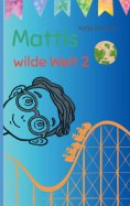 eBook: Mattis wilde Welt